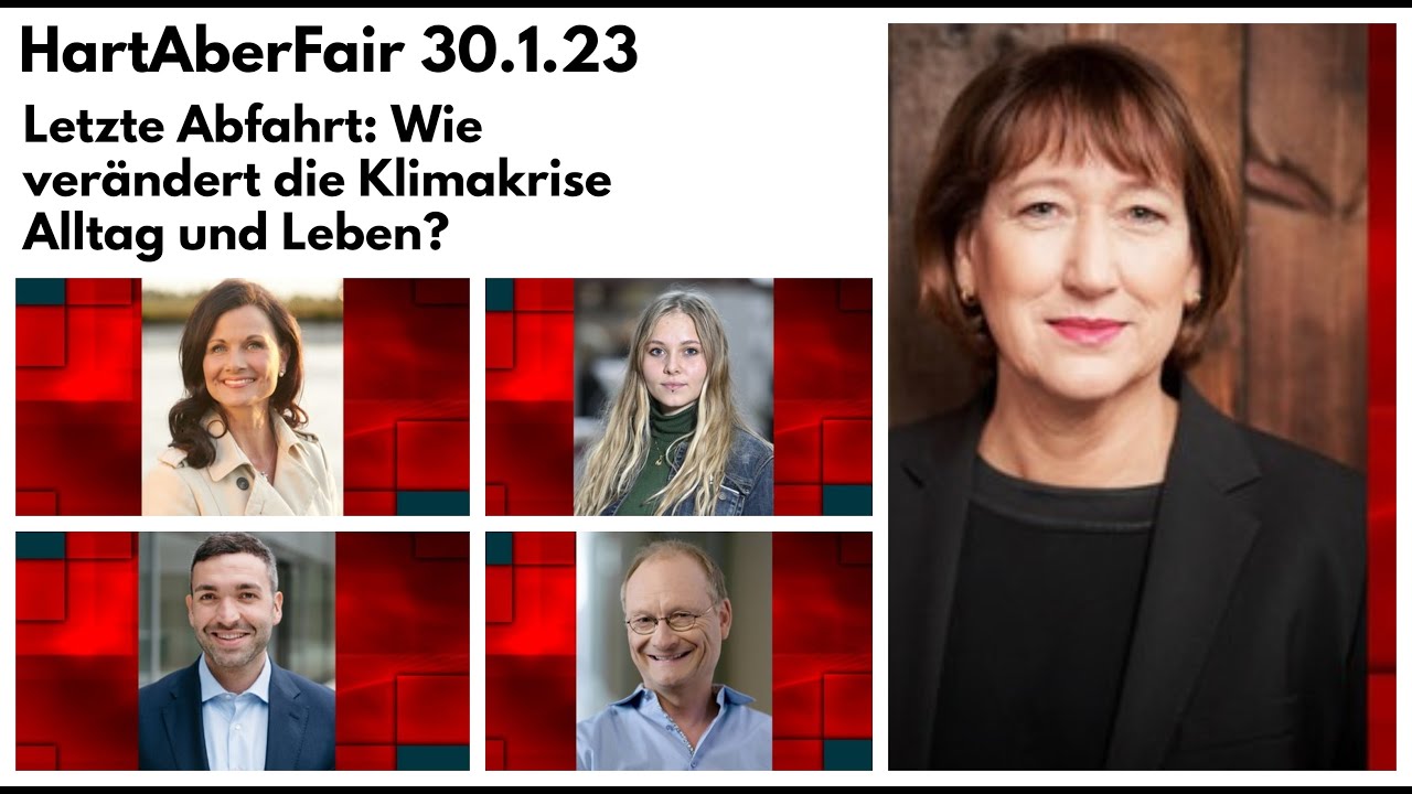 Hart aber fair 30.01.2023  Letzte Abfahrt: Wie verändert die Klimakrise Alltag und Leben?