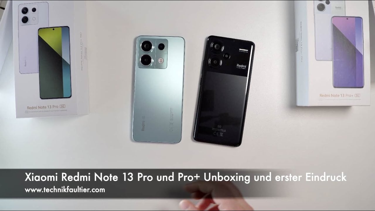 Xiaomi Redmi Note 13 Pro und Pro+ Unboxing und erster Eindruck