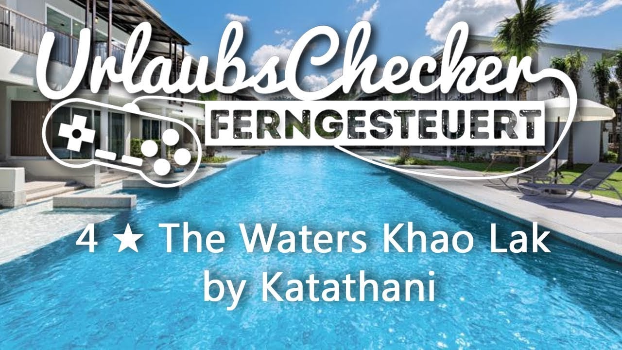 4 ★ The Waters Khao Lak by Katathani | Khao Lak | UrlaubsChecker ferngesteuert