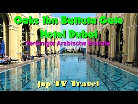 Besichtigung des Oaks Ibn Battuta Gate Hotel Dubai (Vereinigte Arabische Emirate) jop TV Travel