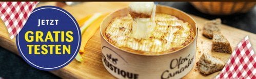 Le Rustique Ofen Camembert gratis testen dank Geld-Zurück Aktion