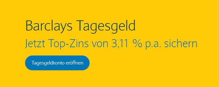 Barclays Tagesgeld: 3,11% p.a für 6 Monate bis 250.000 €