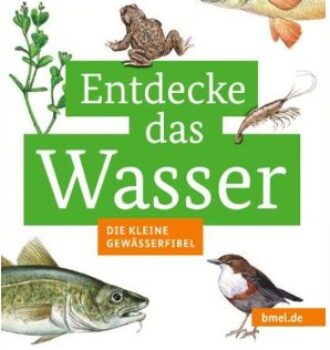 BMEL-Publikationen-Entdecke-das-Wasser-Die-kleine-Gewässerfibel