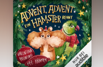 Advent-Advent-ein-Hamster-rennt-von-Fee-Krämer-Valentina-Brüning-Hörspiel-Download-Audible-de-Deutsch-gelesen-von-Detlef-Tams-Daniel-Schlauch-Janina-Dietz-Mike-Carl-Joelle-Jung-Friederike-Sipp
