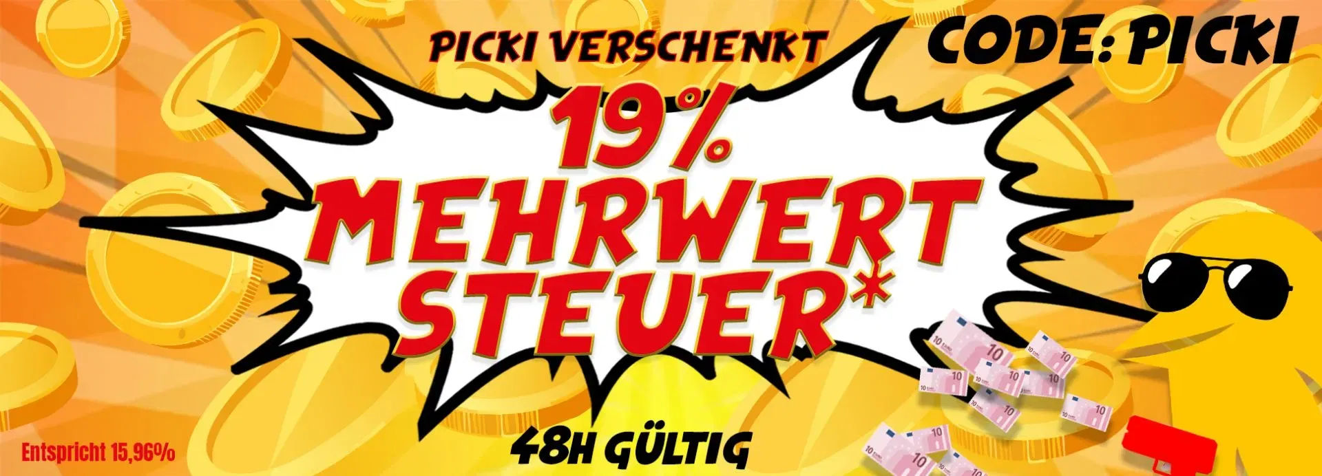 Picksport MwSt-Rabatt auf Alles: 19 % Rabatt auf alles ( entspricht 15,97 % Rabatt)