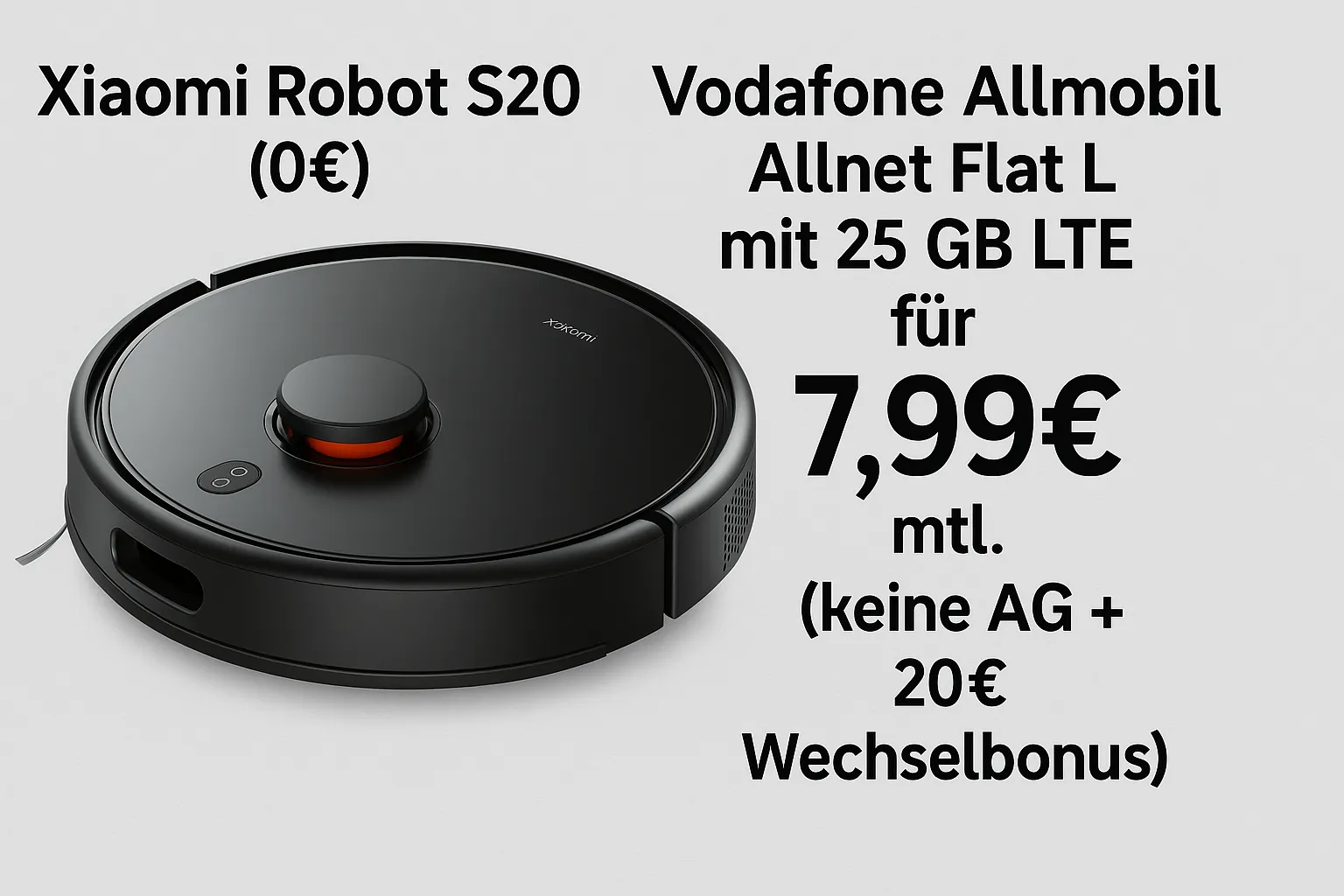 Schnäppchen, Deals Und Rabattcodes Des Tages: Xiaomi Robot S20 Saugroboter Und Vodafone Allnet Flat