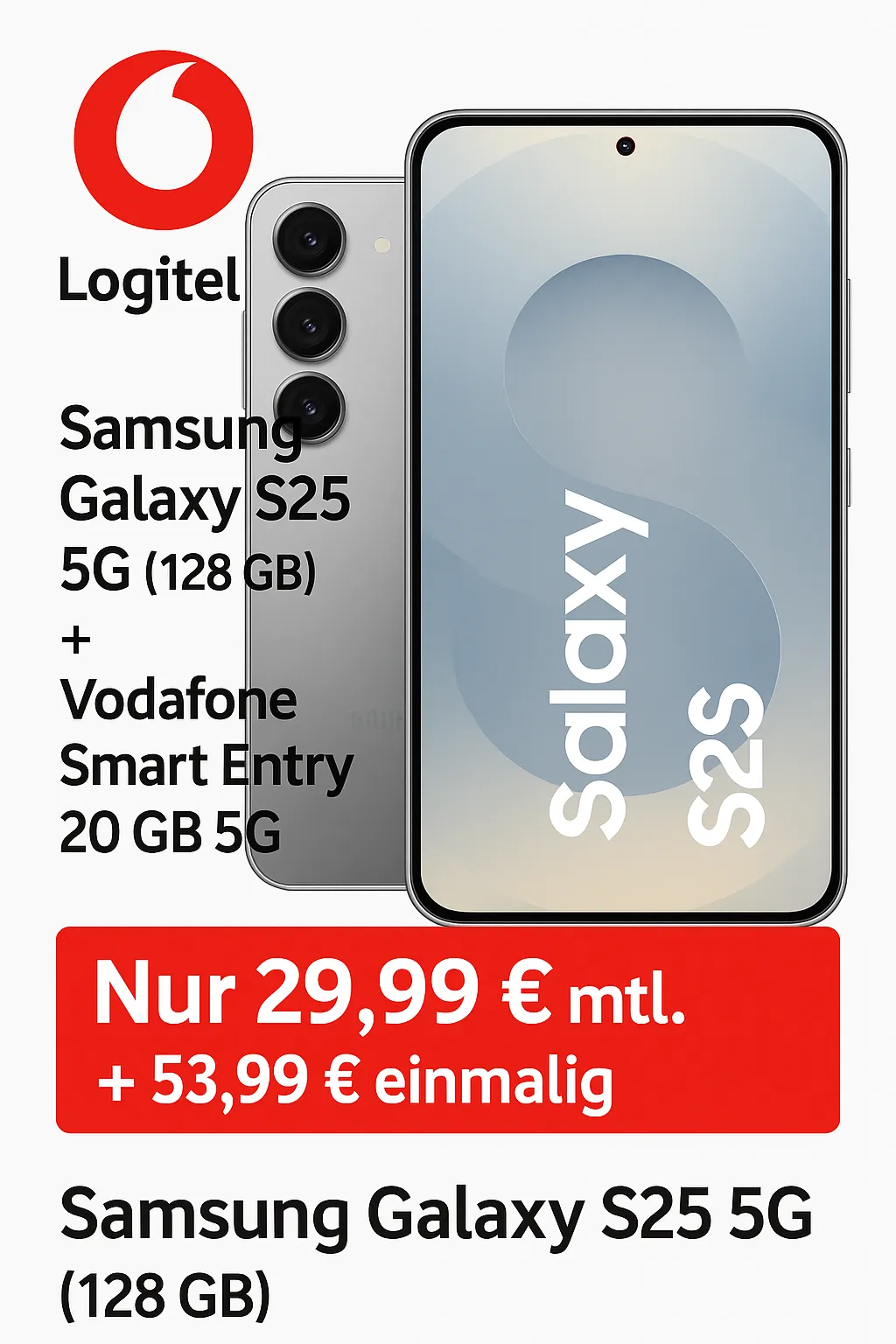 Schnäppchen, Deals Und Rabattcodes Des Tages - Samsung Galaxy S25 5G 128 Gb Vodafone Smart Entry 20 Gb 5G