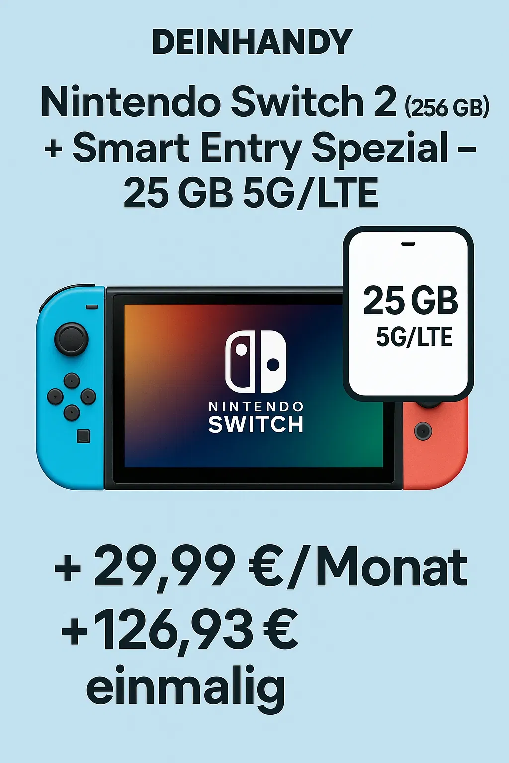 Schnäppchen, Deals Und Rabattcodes Des Tages: Nintendo Switch 2 - 256 Gb Smart Entry Spezial – 25 Gb 5G Lte