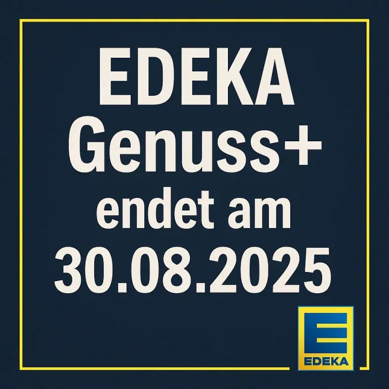 EDEKA Genuss+ wird eingestellt – Was Ihr jetzt wissen müsst! 🛒