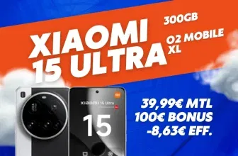 Xiaomi 15 Ultra (512€ GB für 1€) mit O₂ Mobile X 300GB für 39,99€ mtl
