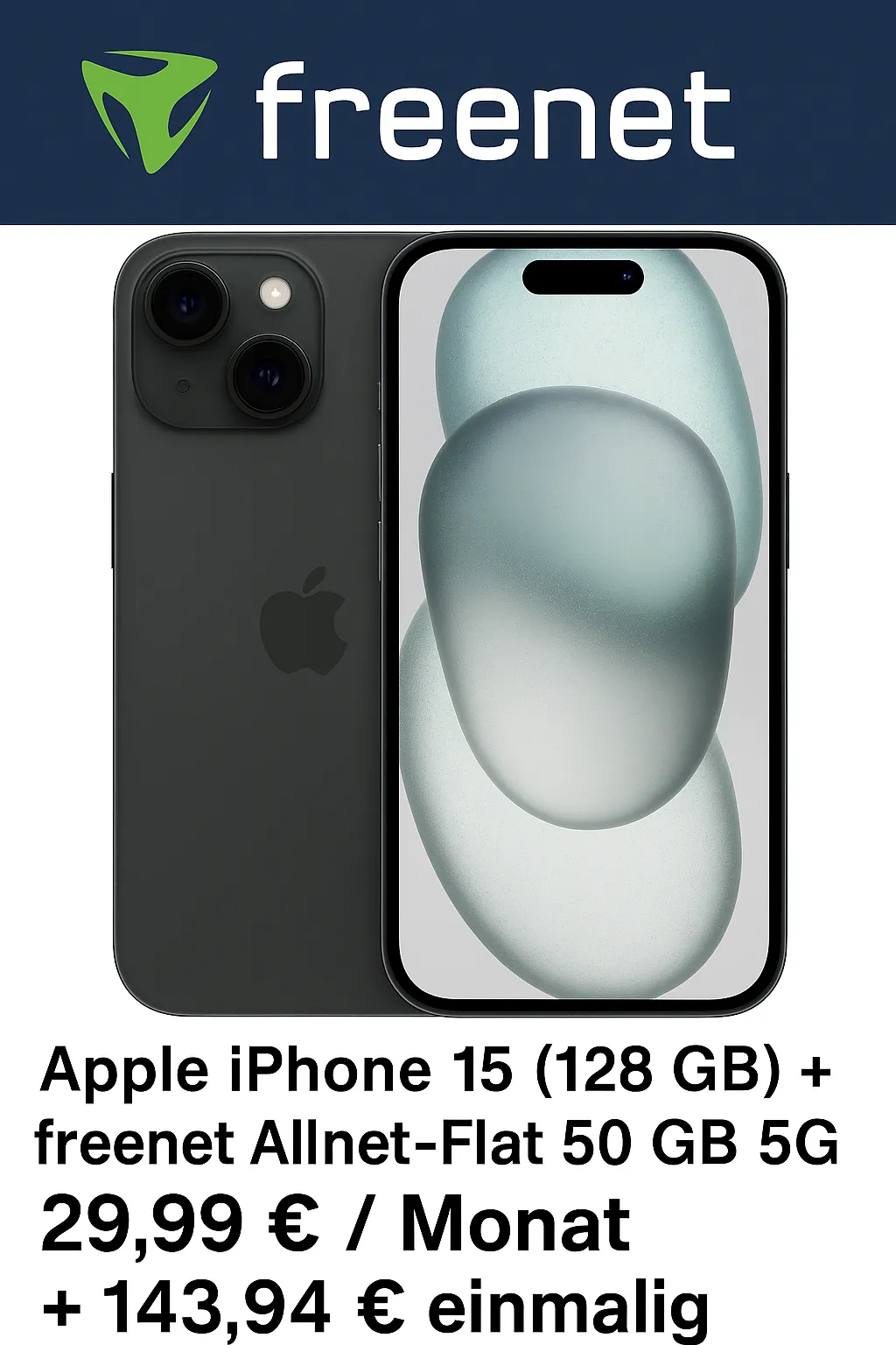 Apple iPhone 15 128 GB freenet Allnet Flat 50 GB 5G Schnäppchen, Deals Und Rabattcodes Des Tages: Apple Iphone 15 128 Gb Mit Freenet Allnet Flat 50 Gb 5G