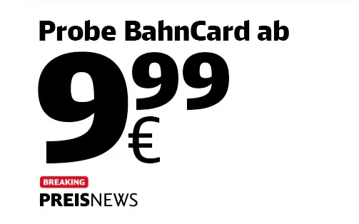 Die Probe BahnCard ab 9,99 Euro – jetzt drei Monate testen und sparen