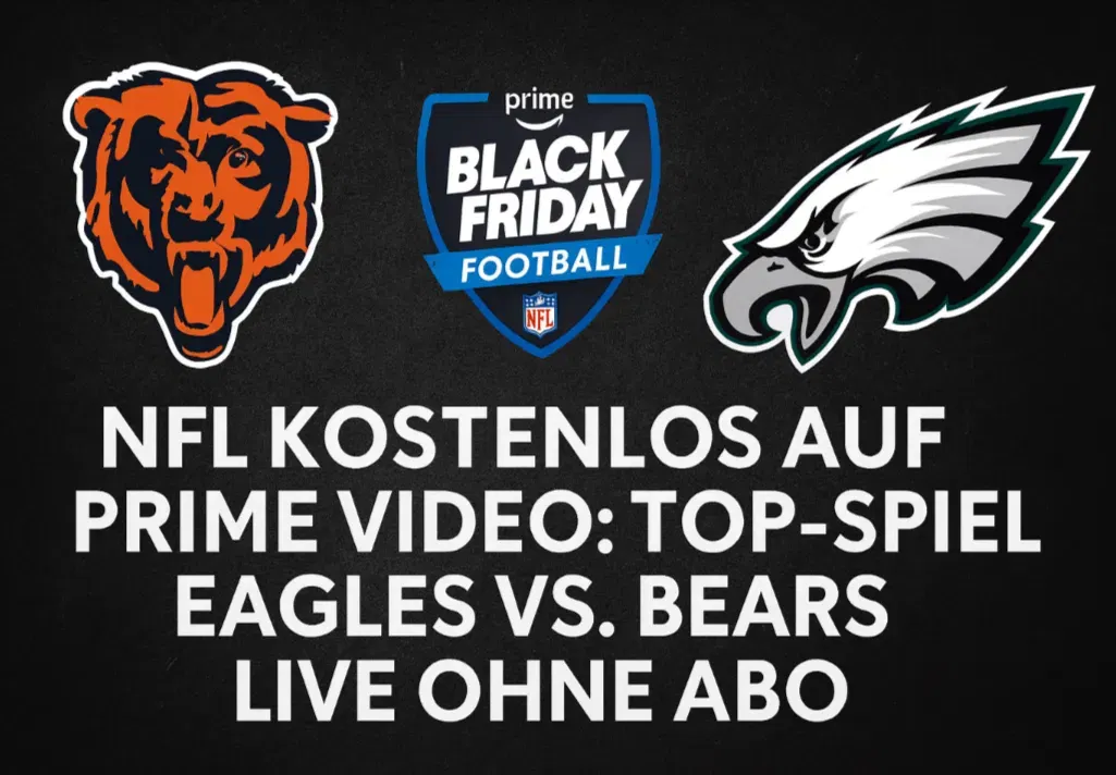 NFL kostenlos auf Prime Video 🏈 Top-Spiel Eagles vs. Bears live ohne Abo