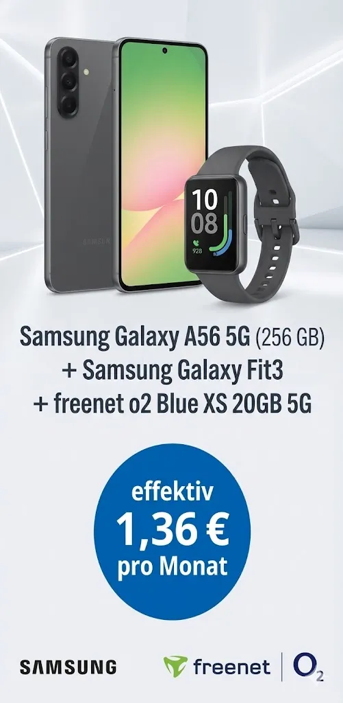 Schnäppchen, Deals und Rabattcodes des Tages: Samsung Galaxy A56 5G 256 GB & Samsung Galaxy Fit3 mit o2 Blue XS 20GB 5G