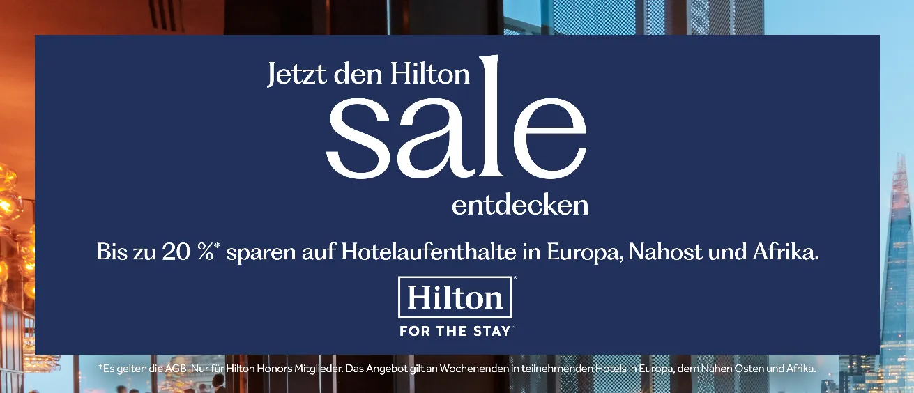 Hilton Sale 2026: Bis zu 20 % Rabatt für Hilton Honors Mitglieder in Europa, dem Nahen Osten und Afrika