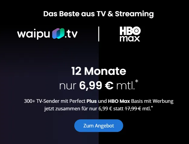 waipu tv + HBO Max Deal waipu tv und HBO Max Deal