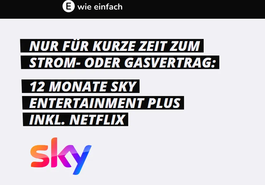 E-Wie Einfach! Sky Entertainment Plus inkl. Netflix 12 Monate kostenlos beim Strom- oder Gaswechsel sichern