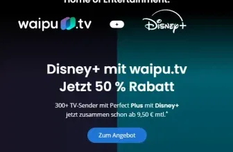 waipu tv & Disney+ ab 9,50€ mtl. - attraktives Angebot für Entertainment-Fans