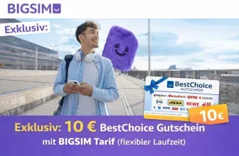 [EXKLUSIV] 10 € BestChoice Gutschein mit BIGSIM 5G Tarif (flexibler Laufzeit) ab 2,99 € monatlich