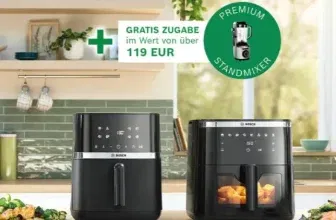 Bosch Airfryer (119€) kaufen, Standmixer gratis sichern (Wert 119€)