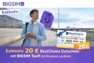 [EXKLUSIV] 20 € BestChoice Gutschein mit  BIGSIM 5G Tarif (24 Laufzeit) ab 2,99 € monatlich