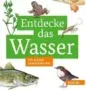 Gratis 🌊📘  Entdecke das Wasser – Die kleine Gewässerfibel