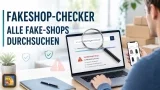 🔎 Fakeshop-Checker: Alle Fake-Shops durchsuchen