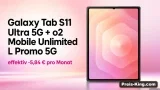 Samsung Tarife: Galaxy Tab S11 Ultra 5G + o2 Mobile Unlimited L Promo 5G für 39,99 € / Monat + 698,99 € einmalig
