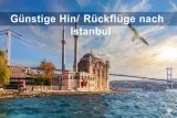 Günstige Hin/ Rückflüge nach Istanbul ab 64€ inkl. Handgepäck