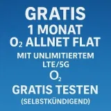 Gratis: 1 Monat O2 Allnet Flat mit unlimitierten LTE/5G Gratis testen (Selbstkündigend)