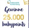 Babymarkt Gewinnspiel:  Hauptpreis 25.000 Babypoints  + 25 Punkte (in Wert von 0,25 €) garantiert