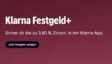 Klarna: Bis zu 3,80 % Zinsen p. A. auf Festgeld+ (ab 1 € Mindesteinlage, bis 500.000 €)