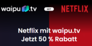 Waipu.tv Perfect Plus + Netflix Premium 📺 für 15,75 €/Monat