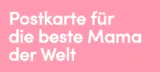 Gratis Muttertagskarte für die beste MAMA der Welt 💕 verschicken