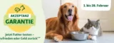 Fressnapf Probierwochen [Hundefutter & Katzenfutter] Falls es dem Tier nicht schmeckt – Geld zurück!