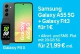 Samsung Galaxy A55 5G + Galaxy Fit 3 für 1€ + Allnet- und SMS-Flat mit 20GB 5G für 21,99€ mtl.