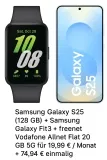 Mediamarkt Tarifwelt: Samsung Galaxy S25 (128 Gb) + Samsung Galaxy Fit3 + Freenet Vodafone Allnet Flat 20Gb 5G Für 19,99 € / Monat + 74,94 € Einmalig