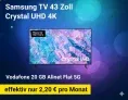 Freenet: Samsung TV 43 Zoll Crystal UHD 4K + Vodafone 20 GB Allnet Flat 5G für 22,99 € / Monat + 1,00 € einmalig