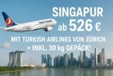 ✈️ Singapur Ab 526 € Mit Turkish Airlines Von Zürich – Inkl. 30 Kg Gepäck!