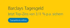 Barclays Tagesgeld: 3,11% p.a für 6 Monate bis 250.000 €