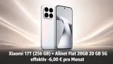 MediaMarkt Tarifwelt: Xiaomi 17T (256 GB) + Allnet Flat 20GB 20 GB 5G für 14,99 € / Monat + 74,94 € einmalig