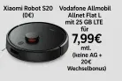 🔥Xiaomi Robot S20 Saugroboter (0€) + Vodafone Allmobil Allnet Flat L mit 25 GB LTE für 7,99€ mtl. (keine AG +20€ Wechselbonus)