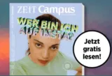 Gratis: Zeitschrift „ZEIT Campus“ (Print o digital) kostenlos -selbstkündigend-