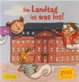 Gratis Pixi-Buch „Im Landtag ist was los!“