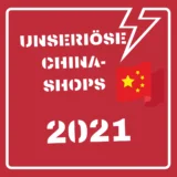 Unseriöse China-Shops Liste (Fake-Shops) 2021
